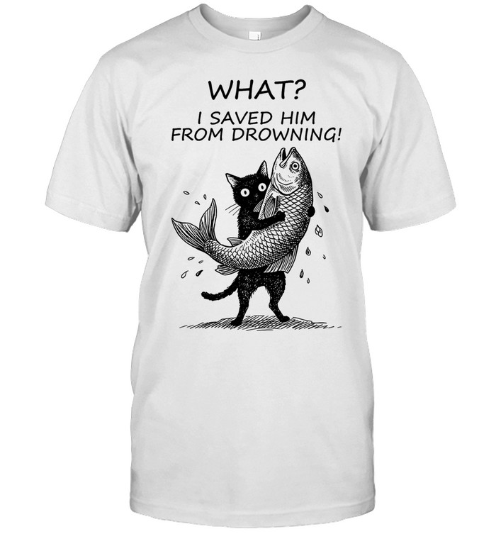 Cat Claims Fish what I saved him from drowning Unisex T-Shirt
