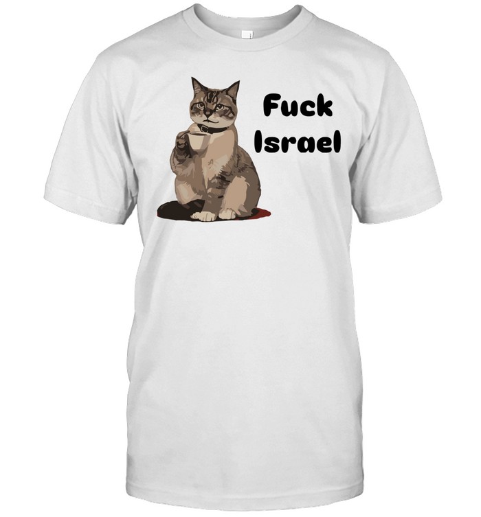 Cat drink coffee fvck Israel Unisex T-Shirt