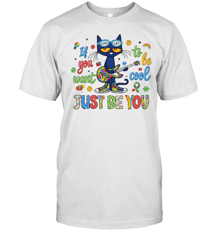 Cat if you want to be cool just be you autism Unisex T-Shirt