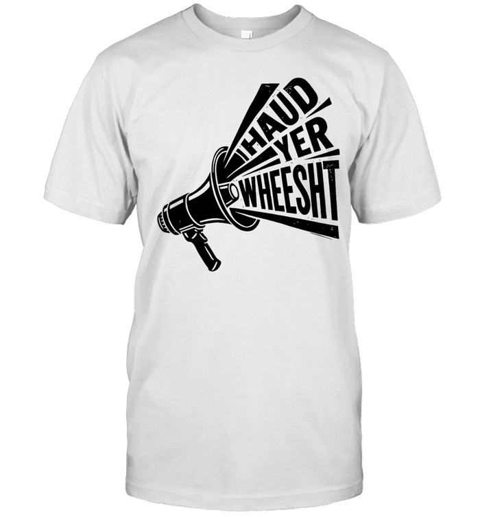 Haud yer wheesht Unisex T-Shirt