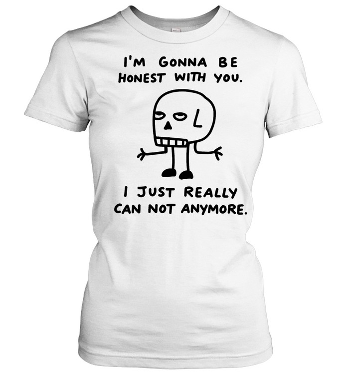 I’m gonna be honest with you I just really can not anymore skull sketch Women T-Shirt