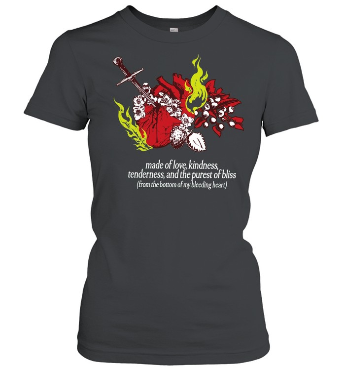 Made of love kindness tenderness and the purest of bliss Women T-Shirt