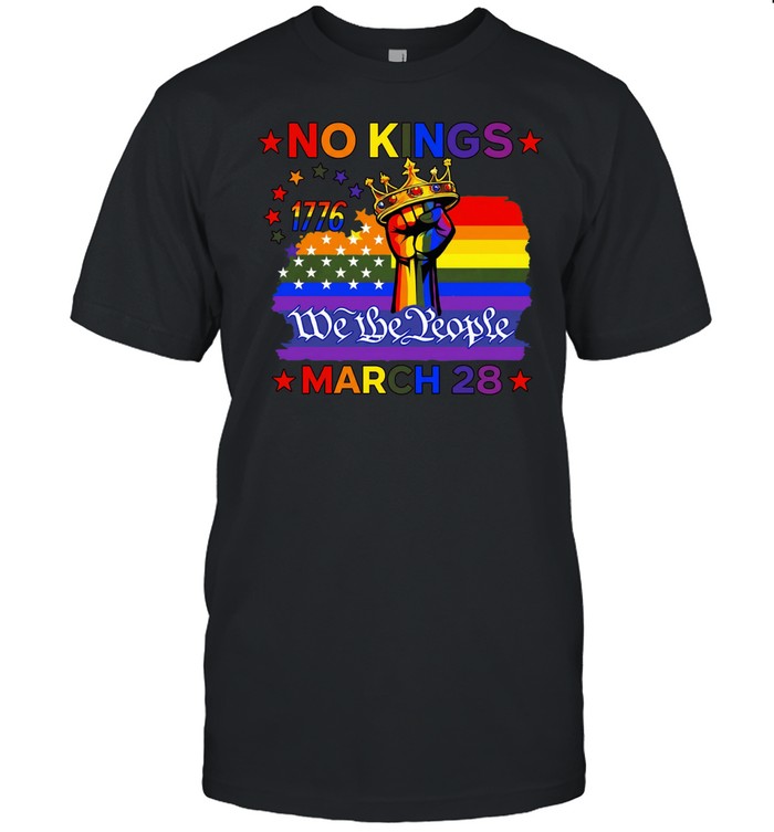 No Kings 1776 we the people March 28 LGBT Unisex T-Shirt