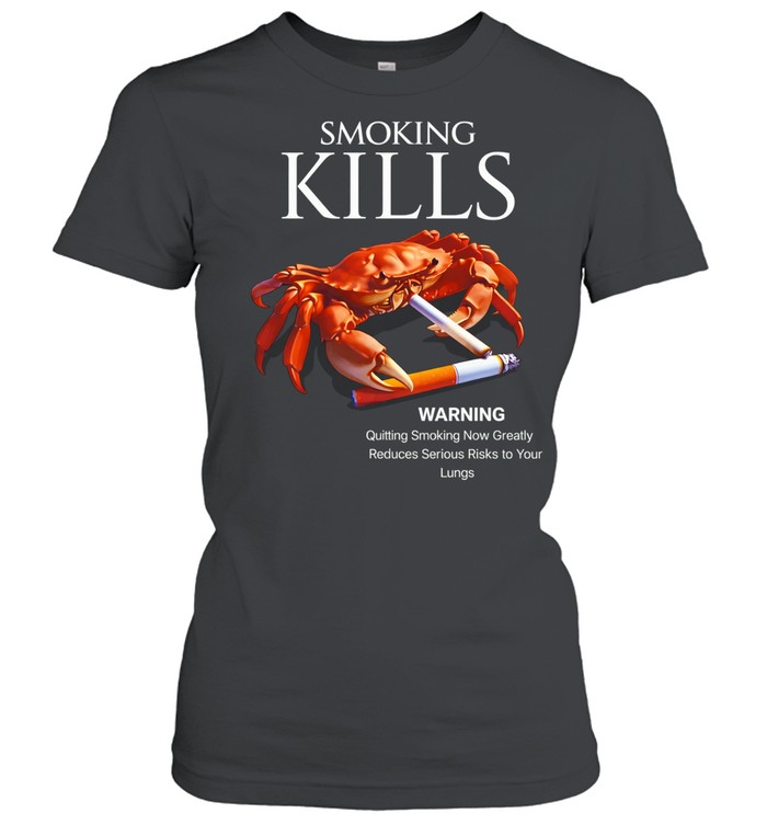 Smoking Kills Warning Quitting Smoking Now Greatly Women T-Shirt