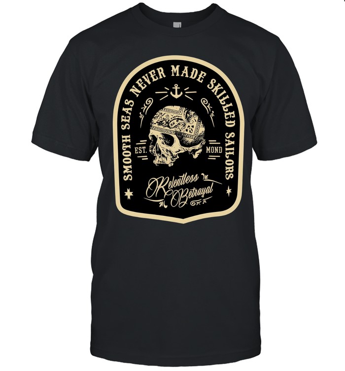 Smooth seas never made skilled sailors skull Unisex T-Shirt