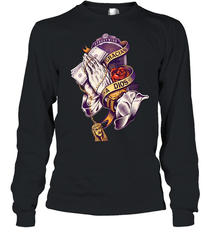Streetwise Gracia a Dios pray Long Sleeve Tee