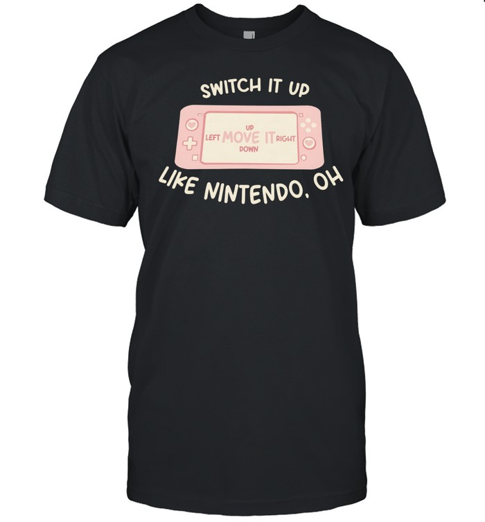 Switch It Up Like Nintendo Oh Unisex T-Shirt
