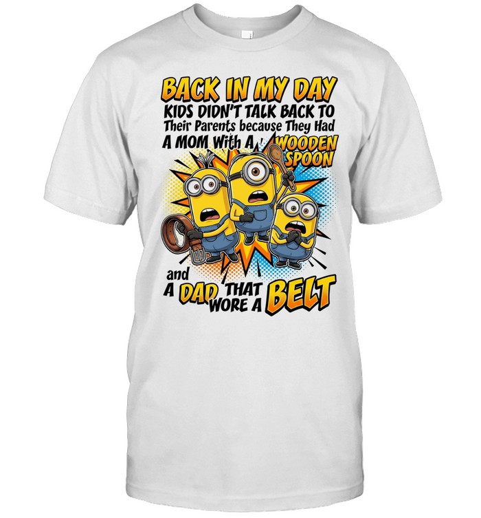 BACK IN MY DAY KIDS DIDN'T TALK BACK TO Their Parents Because They Had A MOM With A Wooden Spoon and A DAD THAT WORE A BELT Unisex T-Shirt