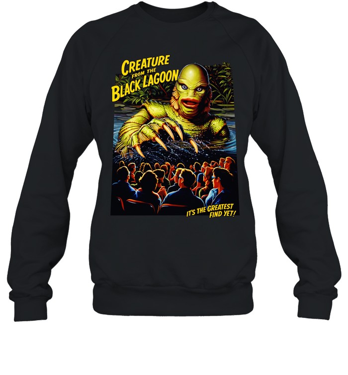 Creature from the Black Lagoon it’s the greatest find yet comic Sweatshirt