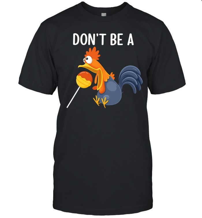 Don't Be A Unisex T-Shirt