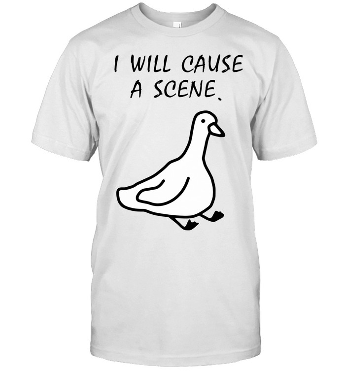 I will cause a scene stupid goose Unisex T-Shirt