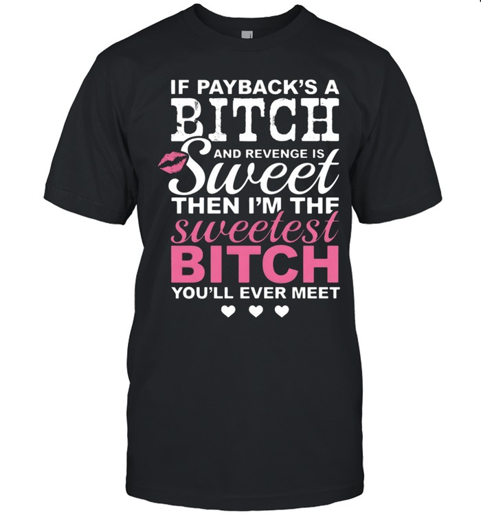 I'm the sweetest Bitch Unisex T-Shirt