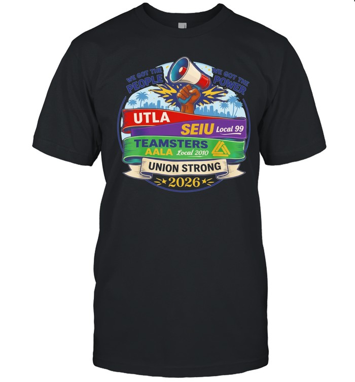 Labor Movement UTLA SEIU AALA Union Strong Unisex T-Shirt