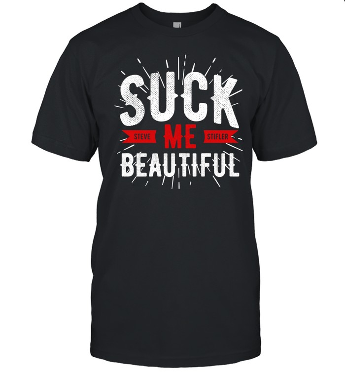 Suck Me Beautiful Unisex T-Shirt