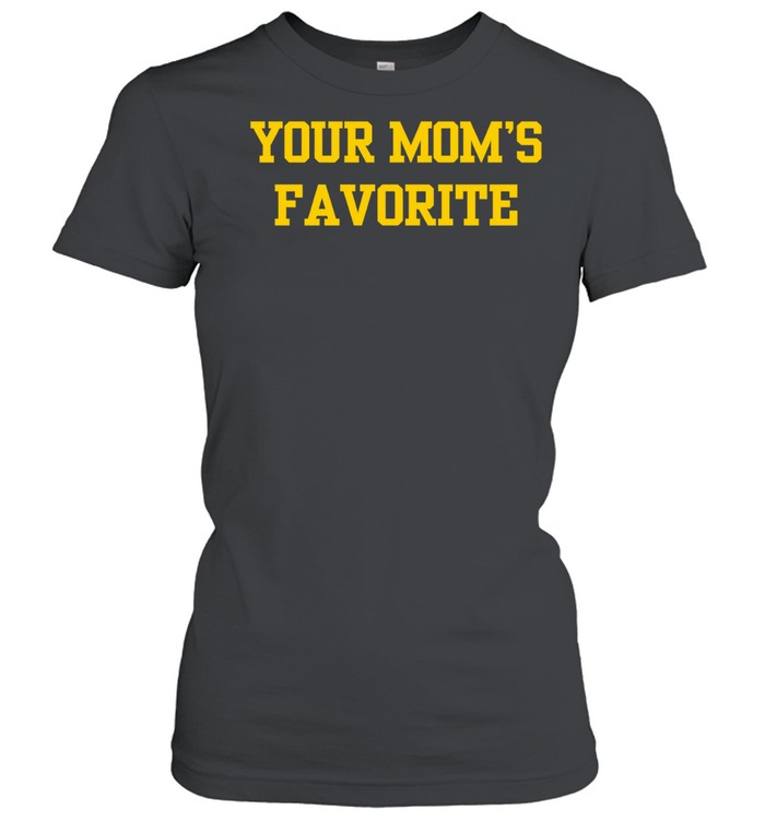Your mom’s favorite Women T-Shirt
