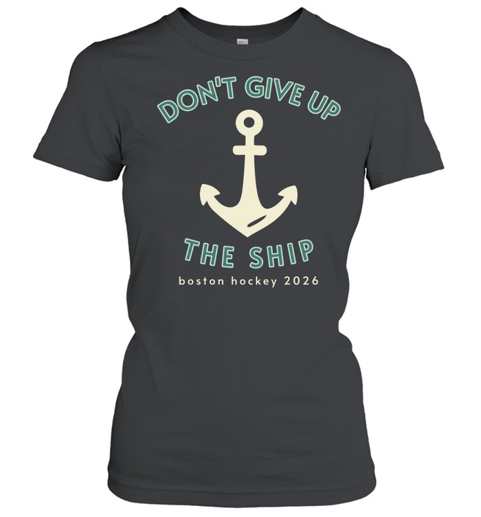 Boston Fleet 2026 don’t give up the ship Women T-Shirt