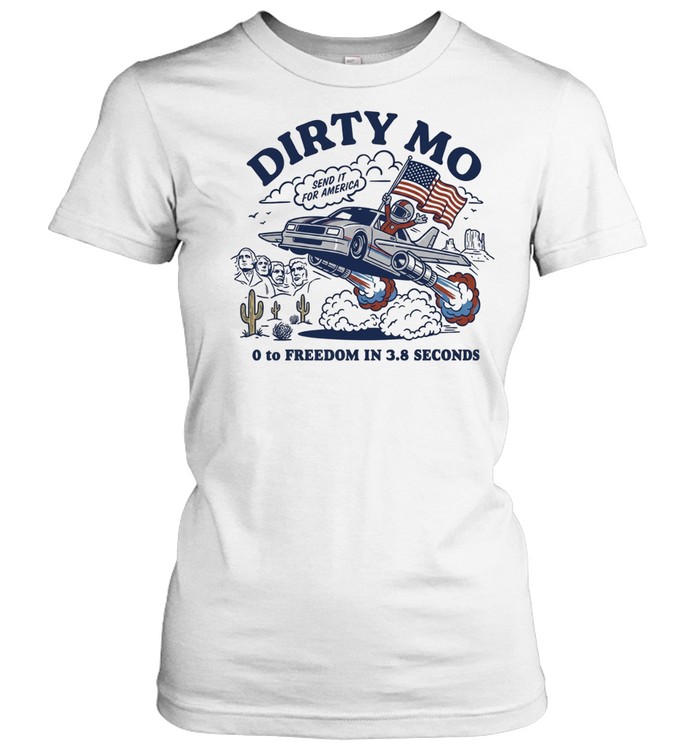 Dirty Mo zero to freedom in 3.8 seconds USA 250th anniversary Women T-Shirt