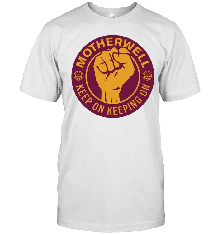 Motherwell Keep on Keeping on Unisex T-Shirt
