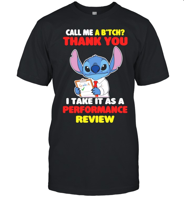 Stitch call me a bitch thank you I take it as a performance review Unisex T-Shirt
