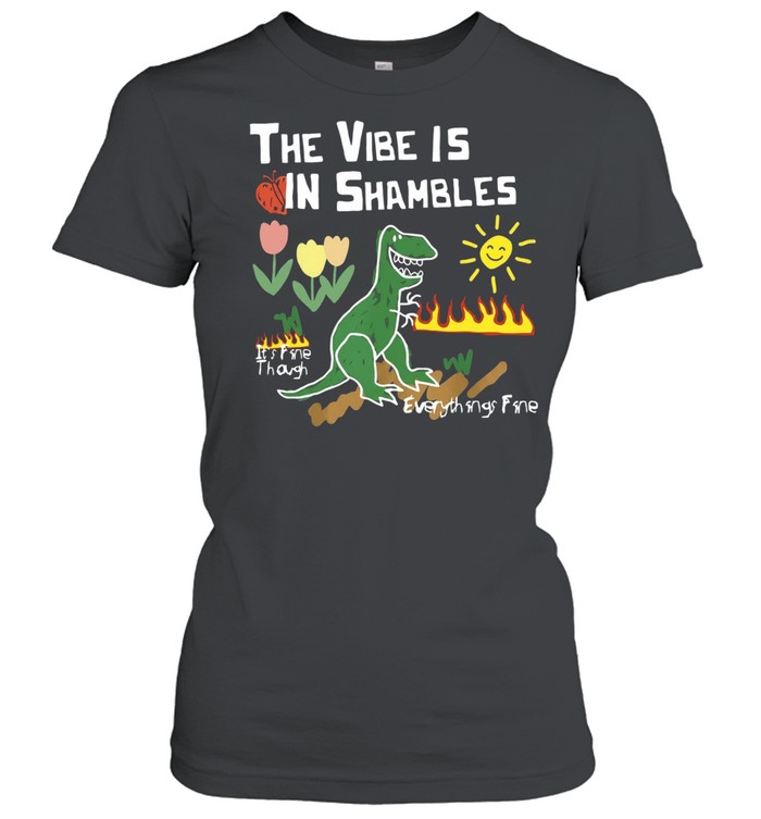 The vibe is in shambles tees the vibe is in shambles dinosaur doodle Women T-Shirt