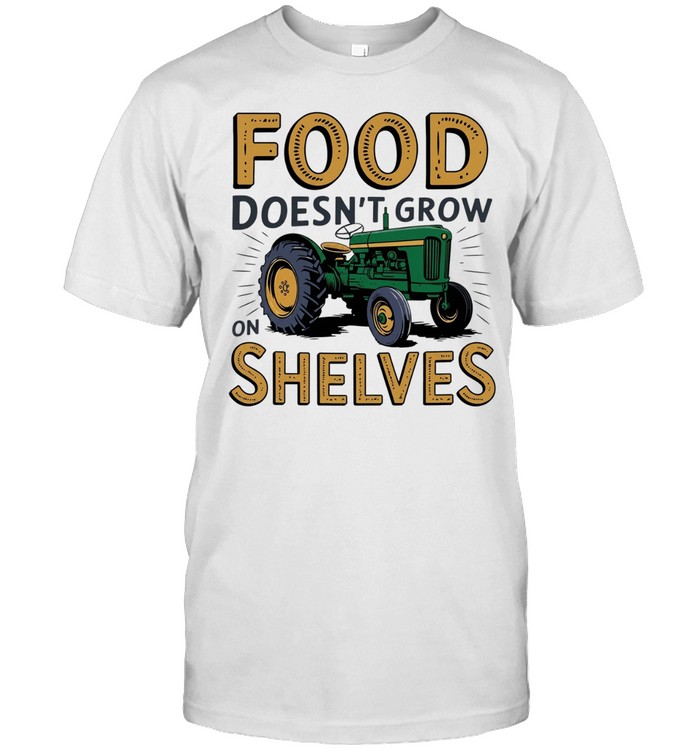 Tractor food doesn’t grow on shelves Unisex T-Shirt
