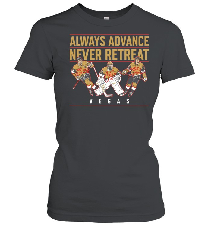 Vegas Golden Knights Always Advance Never Retreat autographed Women T-Shirt