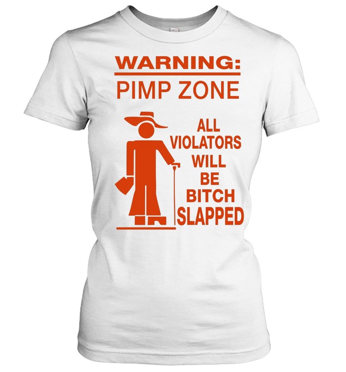 Warning pimp zone t all violators will be bitch slapped Women T-Shirt