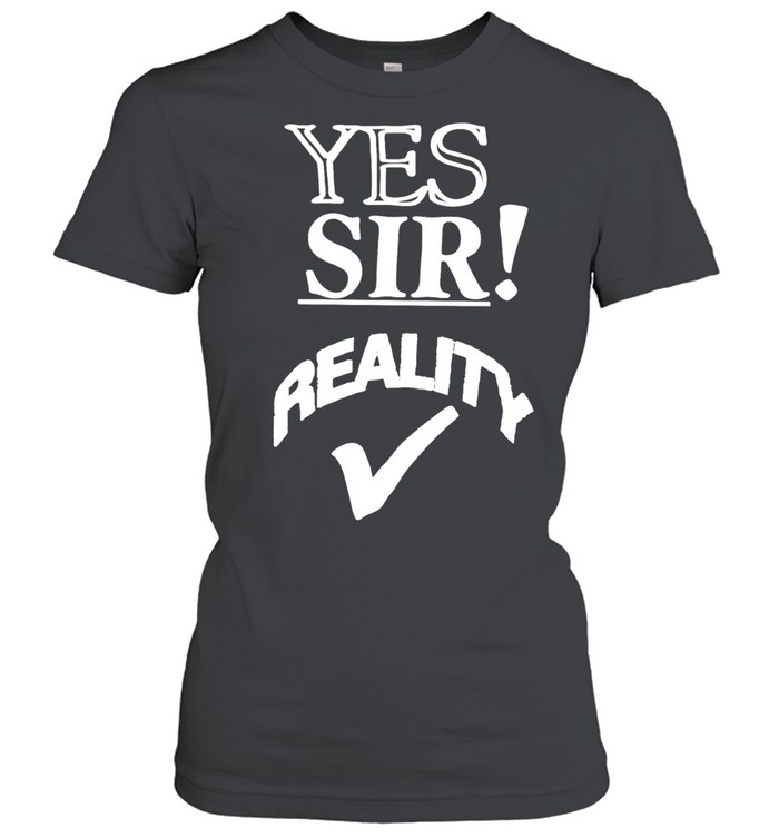 Yes sir Reality Roddy Piper traces Women T-Shirt