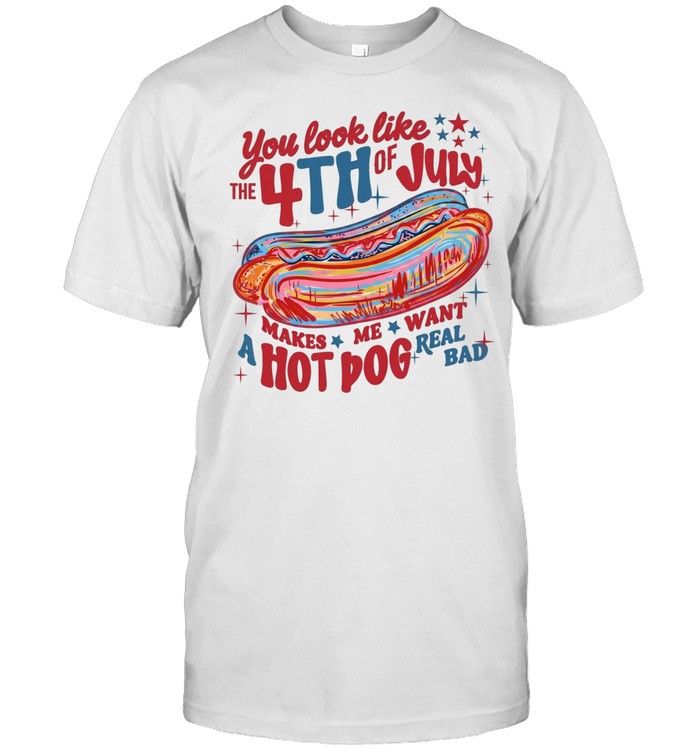 You Look Like The 4th Of July Unisex T-Shirt