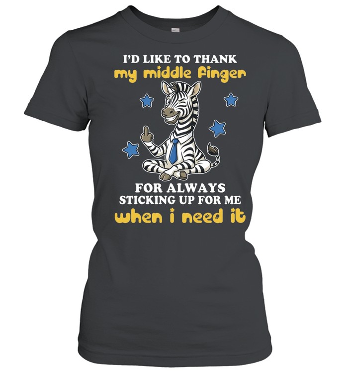 Zebra I’d like to thank my middle finger for always sticking up for me when I need it Women T-Shirt
