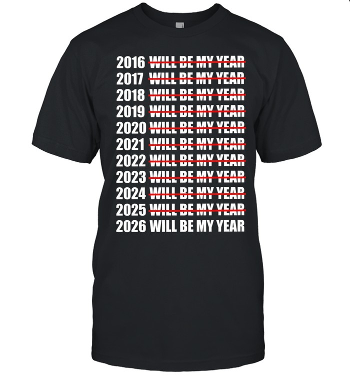 2016-2026 will be my year new year resolution Unisex T-Shirt