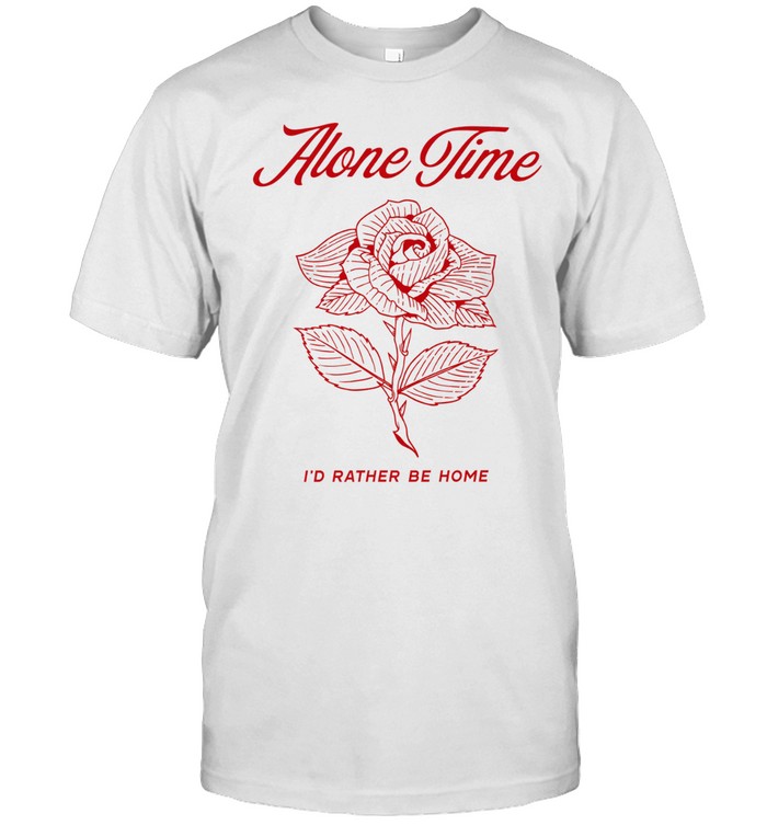 Alone Time I’d rather be home Unisex T-Shirt