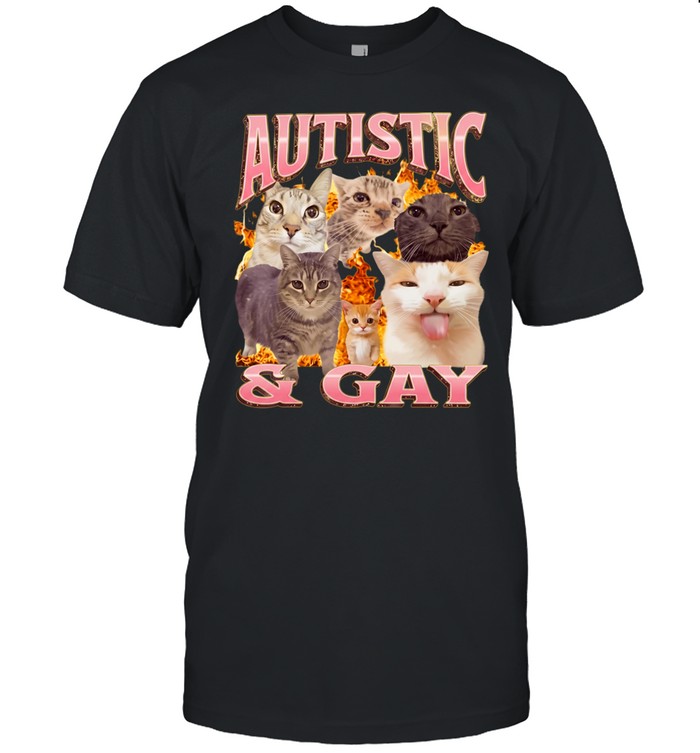 Autistic and Gay cats flame aesthetic print aesthetic funny meme Unisex T-Shirt