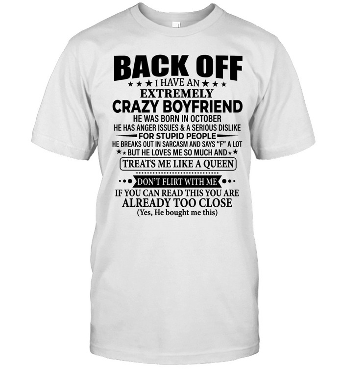 Back of I have and crazy boyfriend if you can read this you are already too close Unisex T-Shirt