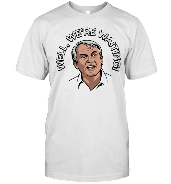 Caddyshack well we’re waiting Unisex T-Shirt