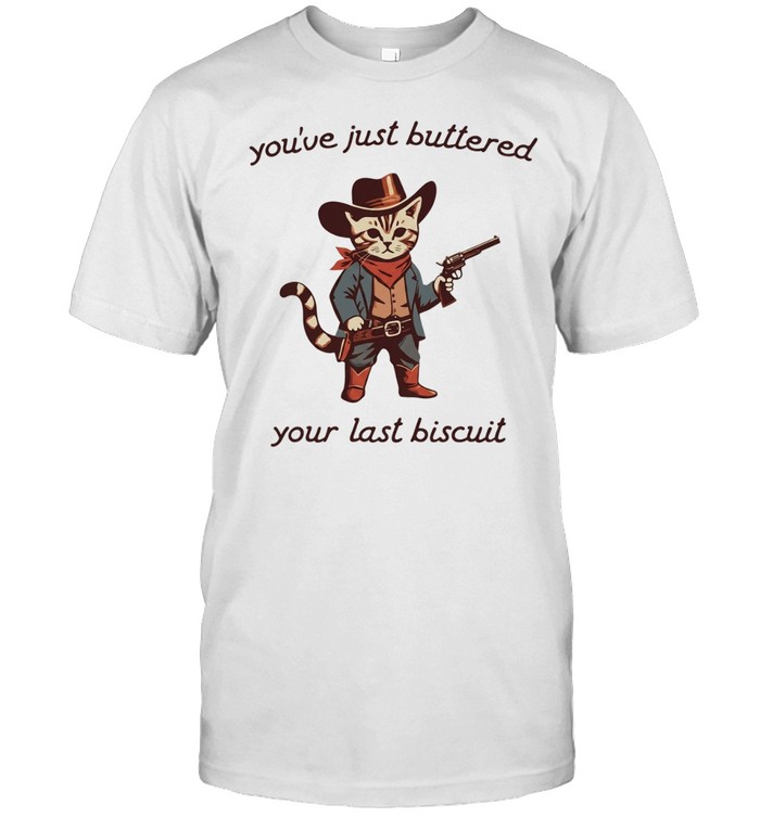 Cowboy Cat you have just buttered your last biscuit Unisex T-Shirt