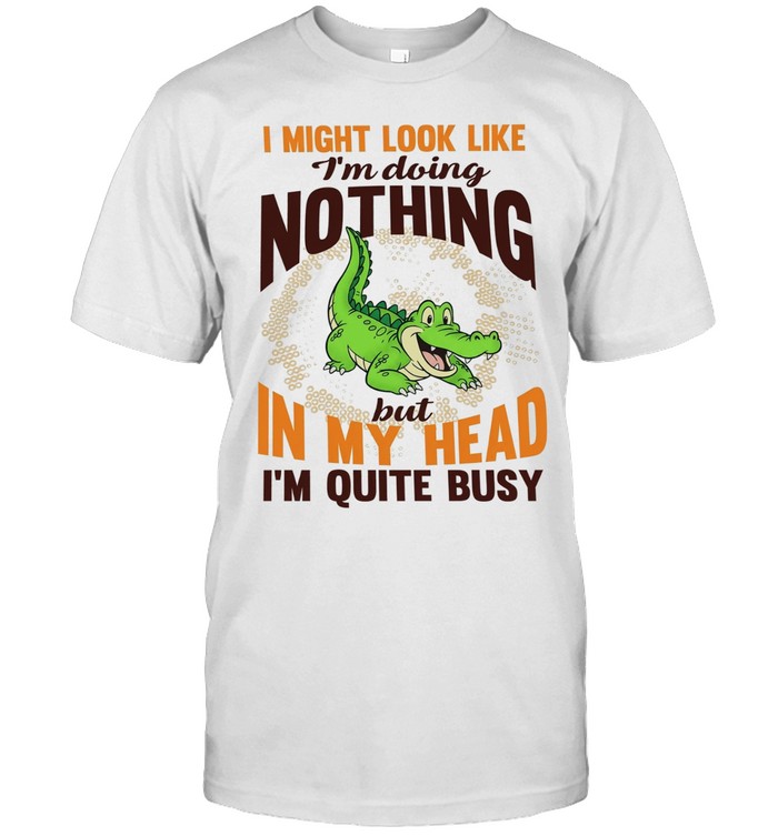Crocodile I might look like I’m doing nothing but in my head I’m quite busy Unisex T-Shirt