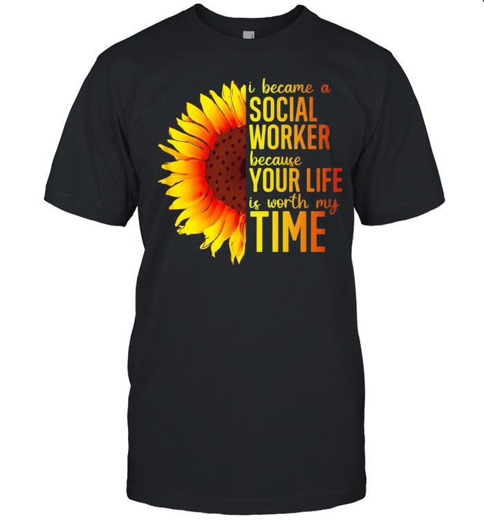 Daisy I became a Social worker because your life is worth my time Unisex T-Shirt