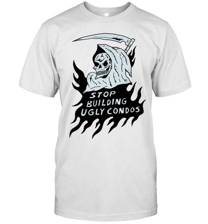 Death stop building ugly condos Unisex T-Shirt