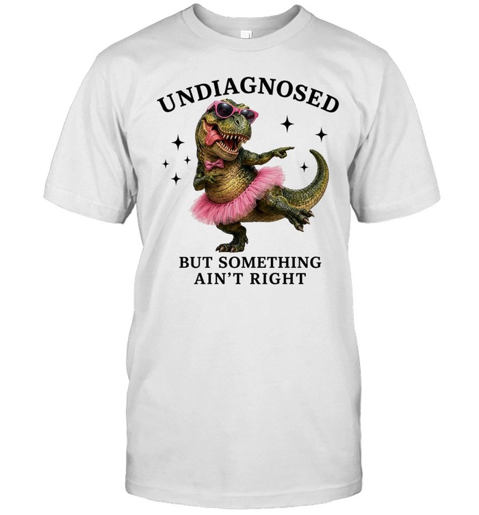 Dinosaur undiagnosed but something ain’t right Unisex T-Shirt