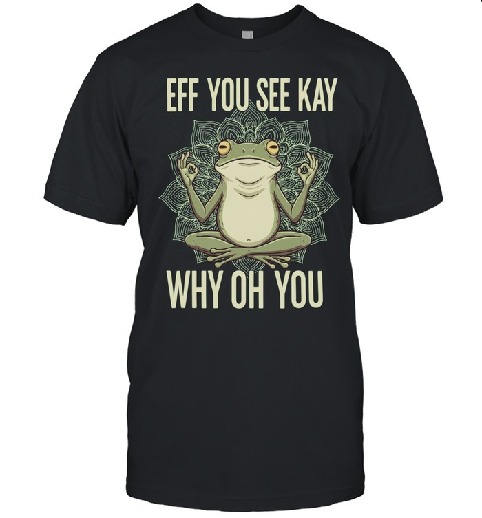 Eff You See Kay Why Oh You Unisex T-Shirt