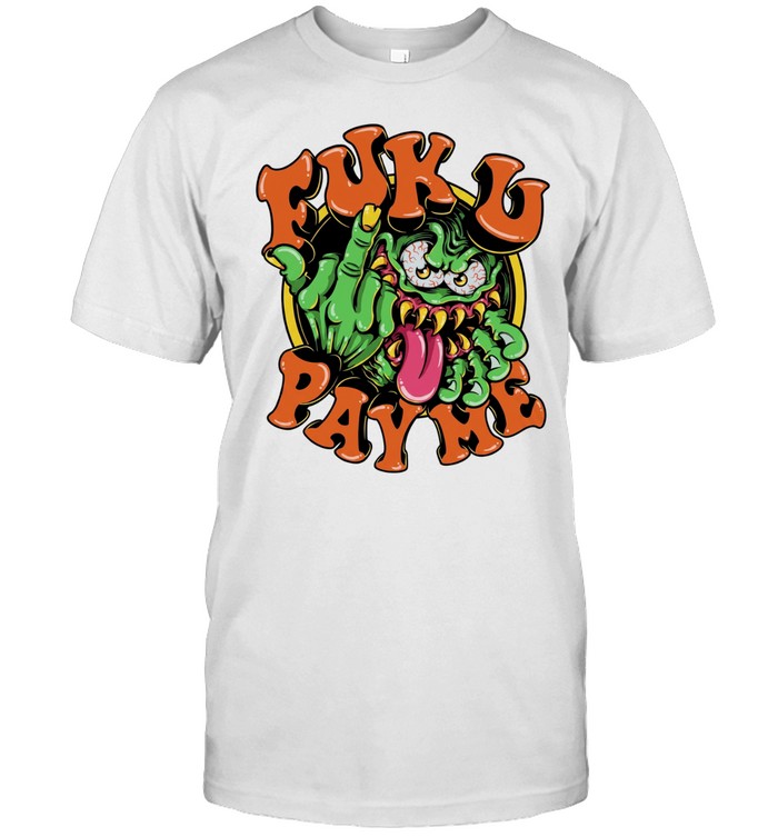 Fuku Pay Me Monster streetwear graffiti style Unisex T-Shirt