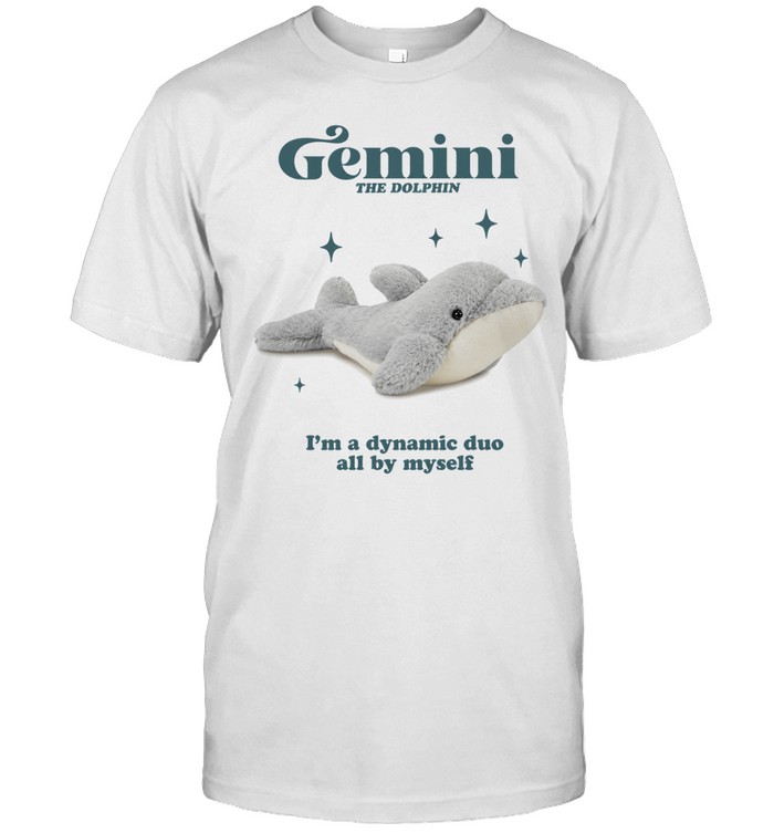 Gemini the dolphin I’m a dynamic duo all by myself Unisex T-Shirt