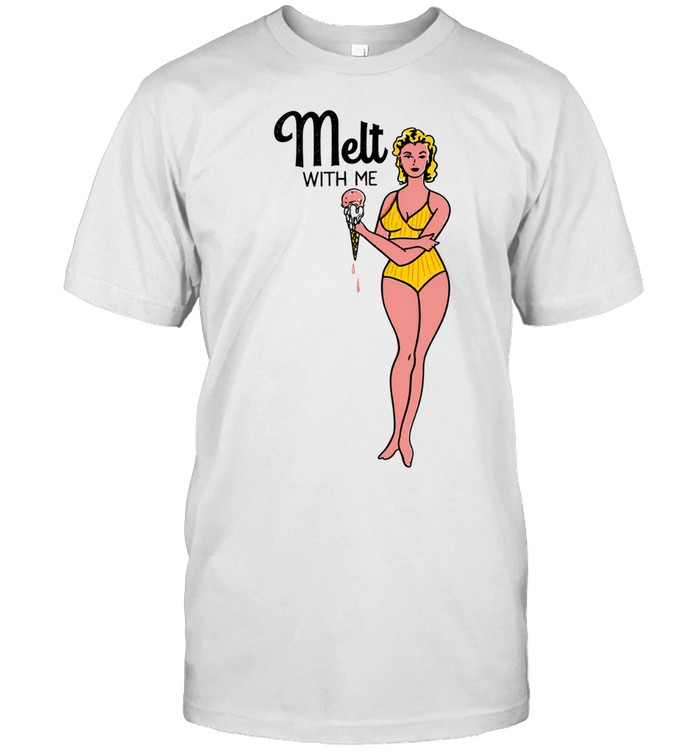 Girl summer melt with me ice cream Unisex T-Shirt