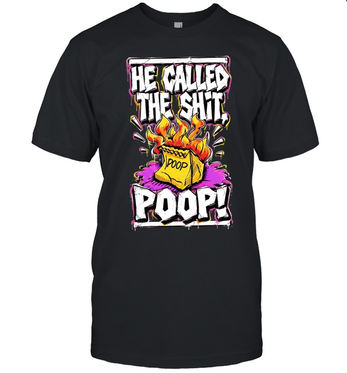He called the shit POOP Unisex T-Shirt