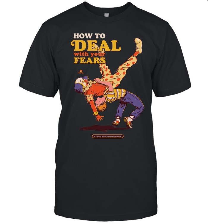How to deal with your fears a young adult handbook guide Unisex T-Shirt