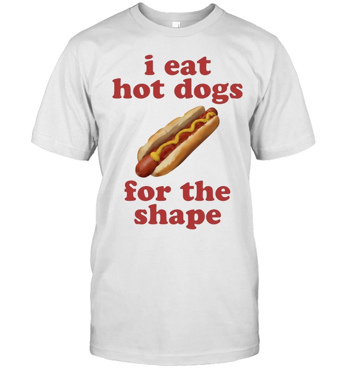 I eat hot dogs for the shape Unisex T-Shirt