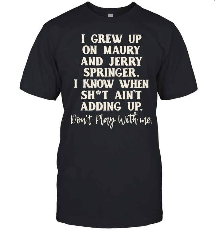 I grew up Unisex T-Shirt
