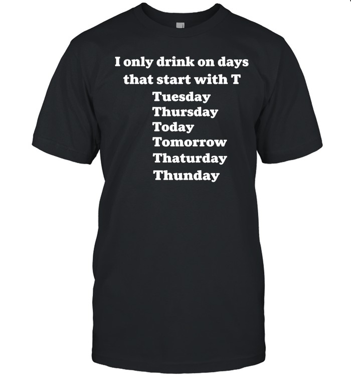 I only drink Hennessy 3 days a week yesterday today and tomorrow Unisex T-Shirt