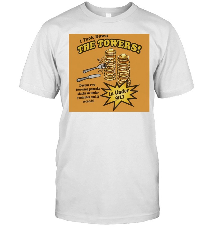I took down the towers In under 9 11 meme Unisex T-Shirt